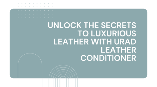 Unlock the secrets to luxurious leather with URAD leather conditioner