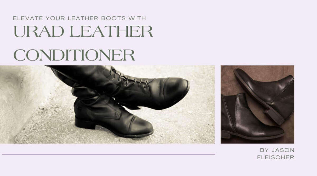 leather boot conditioner applied to stylish leather boots, demonstrating Urad Leather Conditioner benefits.