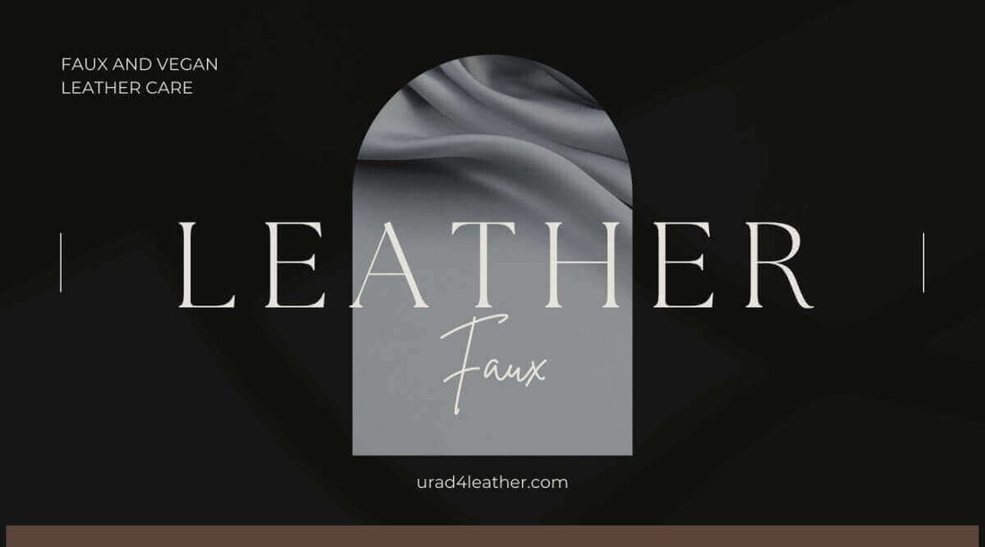 how to care for faux leather with URAD leather conditioner for durability and aesthetics