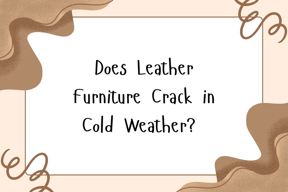 Does Leather Furniture Crack in Cold Weather? URAD Leather Conditioner to the Rescue