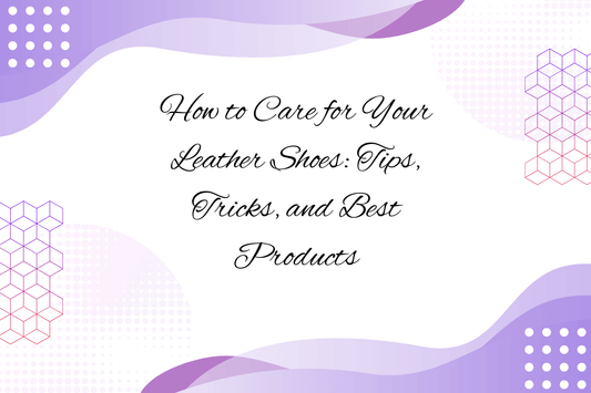 How to Care for Your Leather Shoes: Tips, Tricks, and Best Products, featuring leather shoe conditioner.