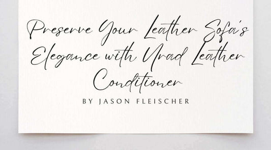 Text artwork on preserving elegance with Urad Leather Conditioner for leather sofa care.