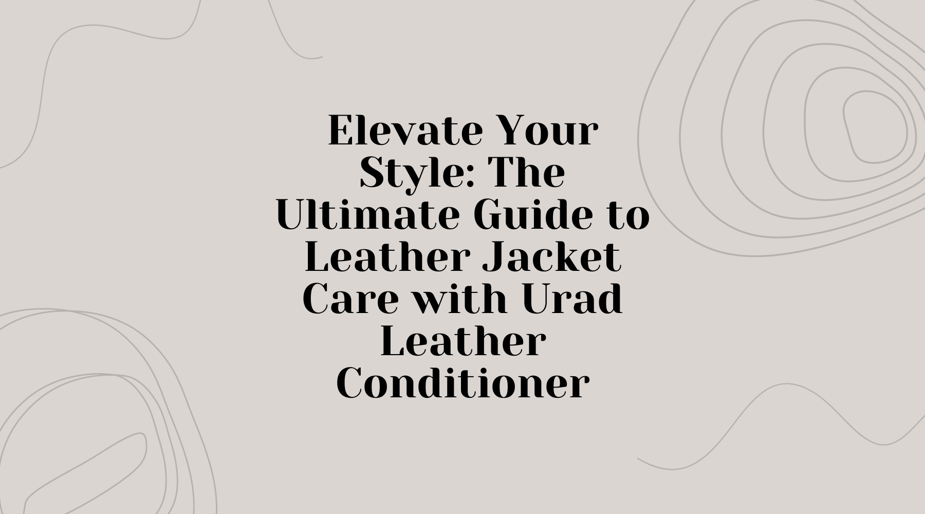 Ultimate Leather Jacket Care with Urad Conditioner Ultimate Leather Jacket Care with Urad Conditioner