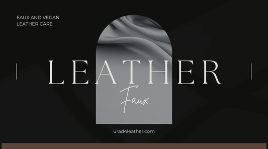 The Essential Guide to Faux Leather Care: Maximizing Durability and Aesthetics with URAD Leather Conditioner