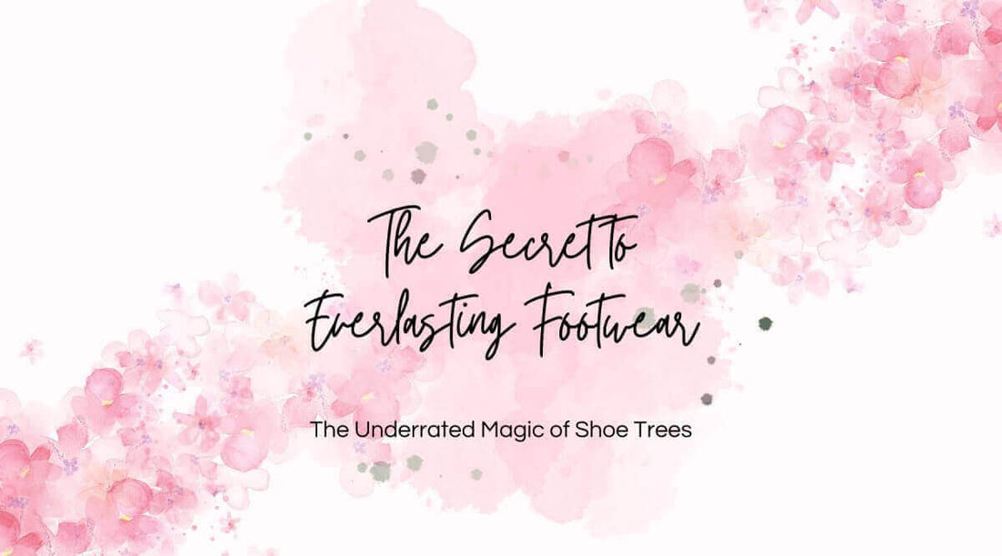 Image showcasing the article title 'The Secret to Everlasting Footwear: The Underrated Magic of Shoe Trees' with floral design. Keywords: shoe trees for leather shoes.